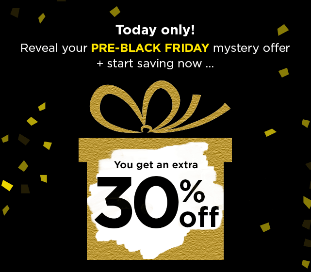 it's no mystery, you got an extra 30% off your purchase today. shop now.