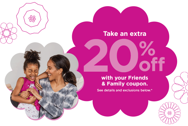 take an extra 20% off using promo code TIME4FAMILY. shop now.