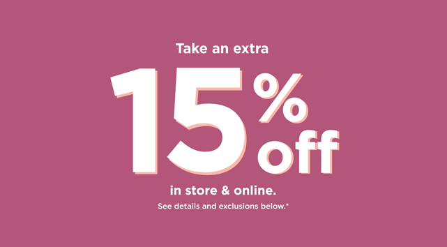 take an extra 15% off using promo code GO15. shop now.