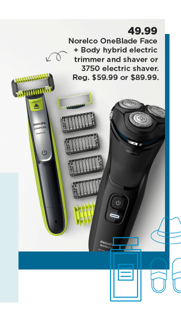49.99 norelco one blade electric trimmer or 3750 electric shaver. shop now.