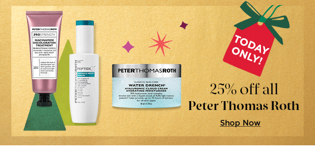 25% off peter thomas roth.  shop now.