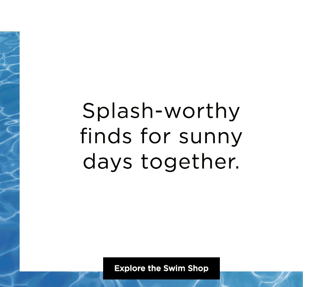 explore the swim shop. shop now.