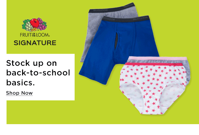 FRUIT'OOM. SIGNATURE Stock up on back-to-school basics. Shop Now 