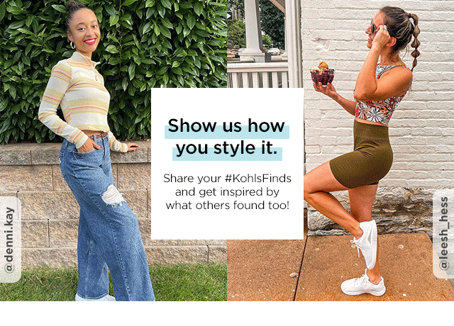 show us how you style it. share kohls finds now.