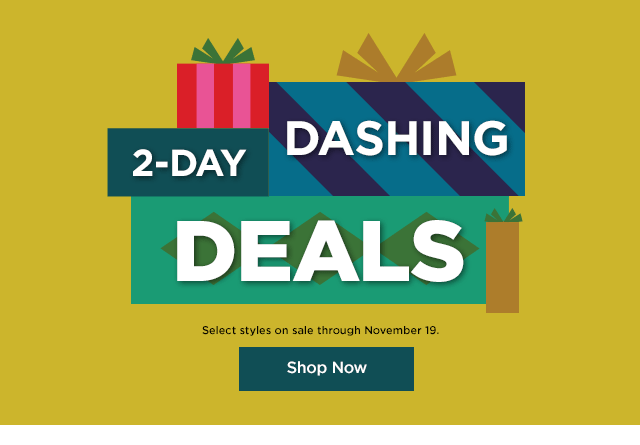 2-day dashing deals. shop now.