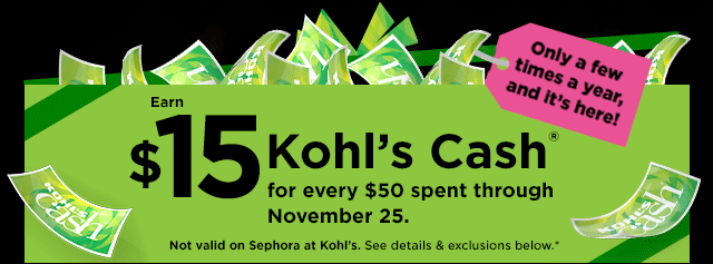 earn $15 kohls cash for every $50 spent. not valid on sephora at kohl's. shop now.