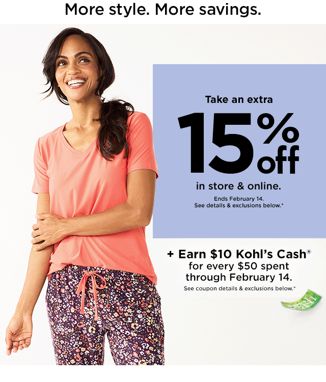 take an extra 15% off in store and online plus earn $10 kohl's cash for every $50 spent. shop now.
