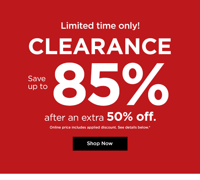 limited time only save up to 85% after an extra 50% off clearance. online price includes applied discount. shop now.