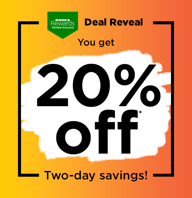 deal reveal. you get 20% off two-day savings. shop now.
