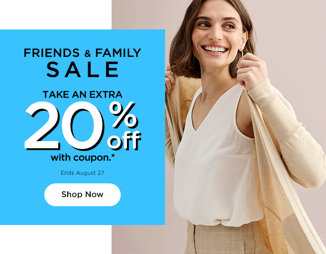 friends and family sale. take an extra 20% off with coupon. shop now.