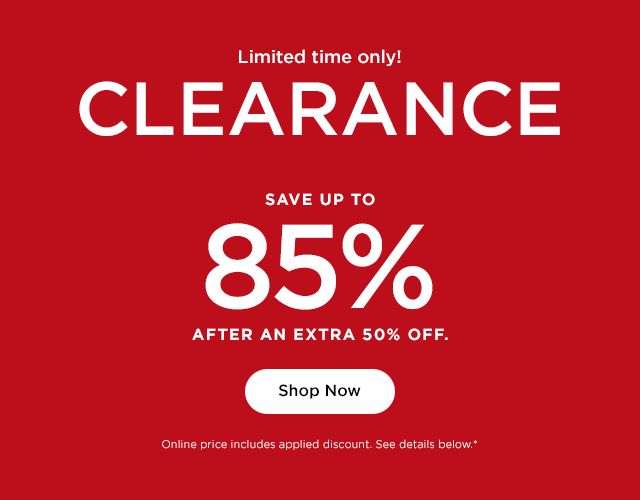 limited time only clearance save up to 85% after an extra 50% off. shop now.