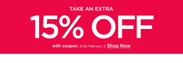take an extra 15% off select merchandise with coupon. shop now.