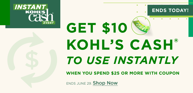 get $10 kohl's cash to use instantly. ends today. 