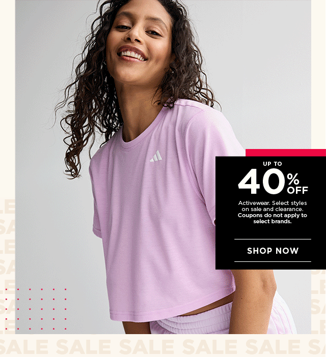 up to 40% off activewear. select styles on sale and clearance. 