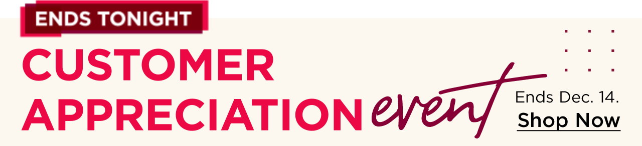 customer appreciation event. shop now.