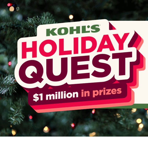 kohl's holiday quest. play for daily prizes and chances to win the $100,000 prize