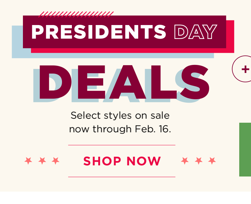 president's day deals. shop now.