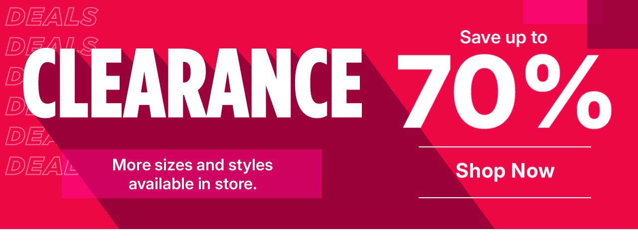 clearance. save up to 70%. shop now.