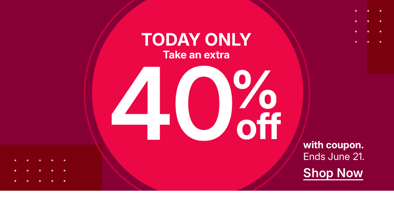 today only. take an extra 40% off with coupon.