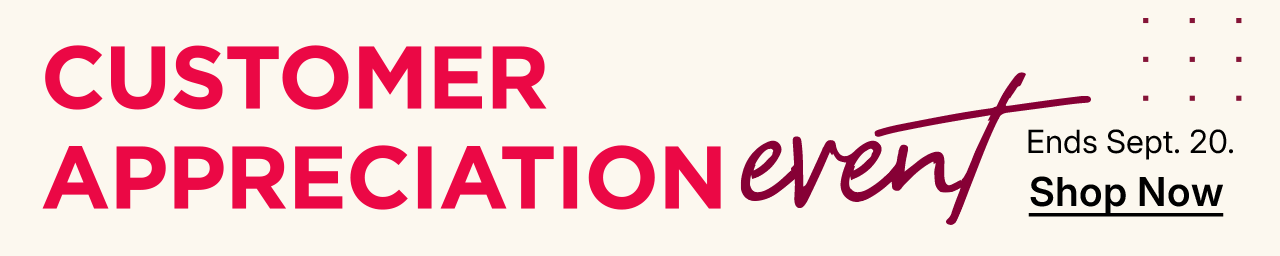 customer appreciation event. shop now.