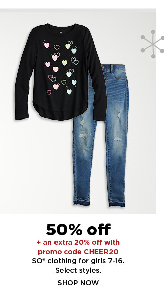 50% off plus an extra 20% off with promo code CHEER20 SO clothing for girls 7 to 16. shop now.