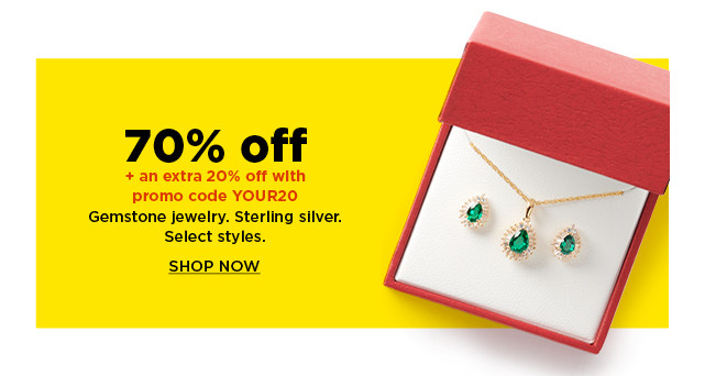 70% off plus take an extra 20% off with promo code YOUR20 on gemstone jewelry. sterling silver. shop now.