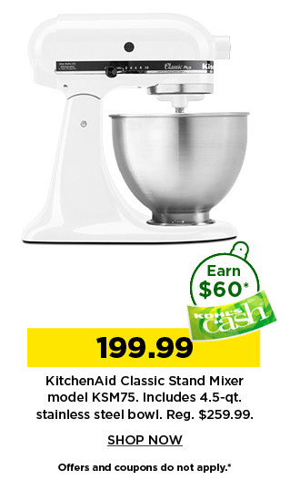 199.99 kitchenaid classic stand mixer. shop now.