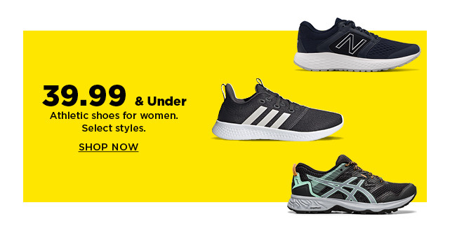 39.99 and under athletic shoes for women. shop now.