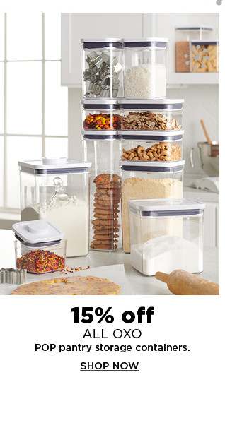 15% off oxo pop pantry storage containers. shop now.