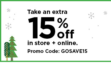 take an extra 15% off using promo code GOSAVE15. shop now.
