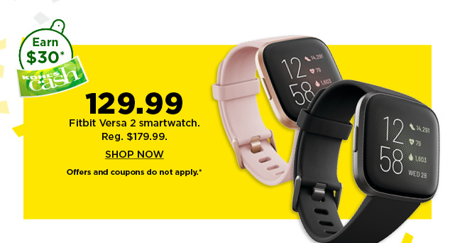 129.99 fitbit versa 2 smartwatch. shop now.