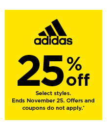 25% off adidas. Select styles. Offers and coupons do not apply. Shop now.