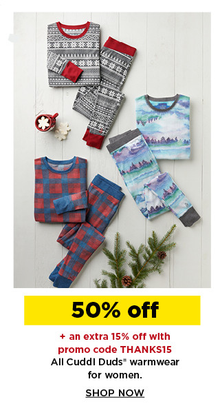 50% off plus take an extra 15% off with promo code THANKS15 cuddle duds warmwear for women. shop now.