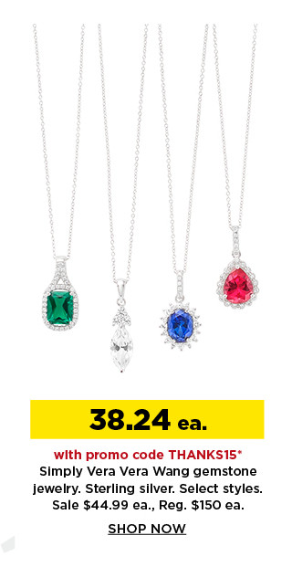 38.24 each with promo code THANKS15 simply vera vera wang gemstone jewelry. sale $44.99.  shop now.