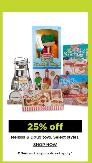 25% off melissa and doug toys. shop now.