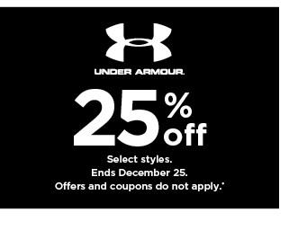 25% off Under Armour. Select styles. Offers and coupons do not apply. Shop now.