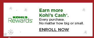 earn more kohls cash on every purchase. enroll now.