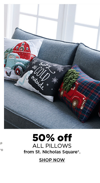 50% off pillows from st. nicholas square. shop now.