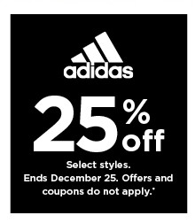 25% off adidas. Select styles. Offers and coupons do not apply. Shop now.