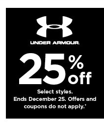25% off Under Armour. Select styles. Offers and coupons do not apply. Shop now.