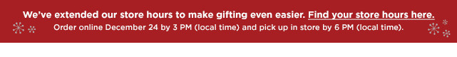 find your local store hours here.  find your store.