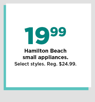 19.99 hamilton beach small appliances.  shop now.