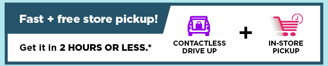 fast free store pickup. shop now. 