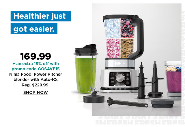 169.99 plus take an extra 15% off with promo code GOSAVE15 on ninja foodi power pitcher blender with auto IQ. shop now.