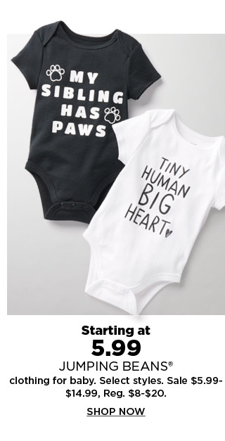 starting at 5.99 jumping beans clothing for baby. sale 5.99 to 14.99. shop now.