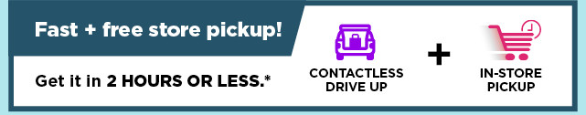 fast free store pickup. shop now.