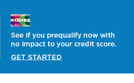 see if you are pre-qualified for a kohls card today