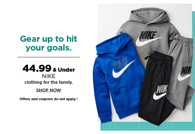 44.99 and under nike clothing for the family. shop now.