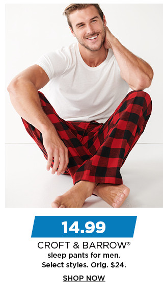 14.99 croft and barrow sleep pants for men. shop now.