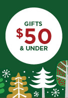 gifts $50 and under. shop now. 